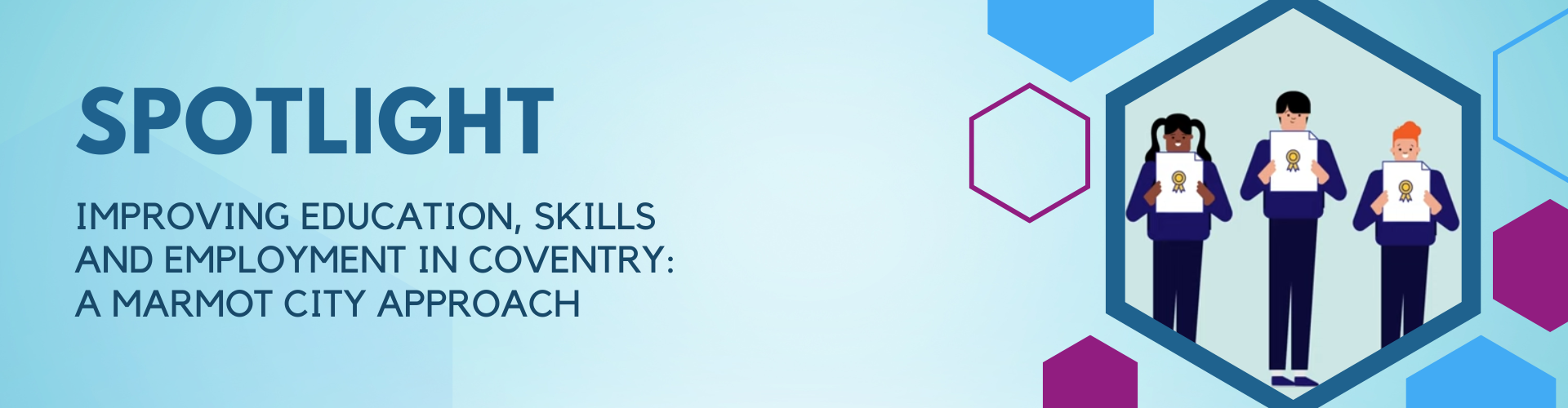 Banner with the text 'SPOTLIGHT - Improving Education, Skills and Employment in Coventry: A Marmot City Approach'
